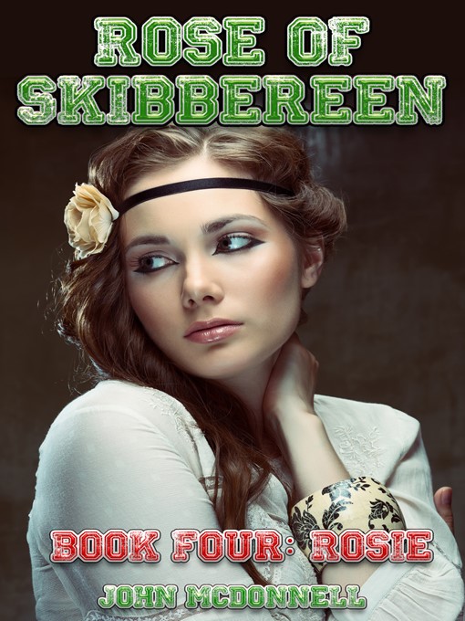 Title details for Rose of Skibbereen Book Four by John McDonnell - Available